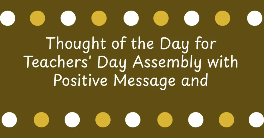Thought of the Day for Teachers' Day Assembly with Positive Message and Appreciation Words from Students