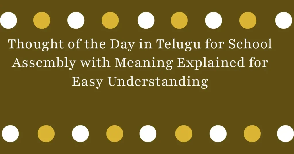 Thought of the Day in Telugu for School Assembly with Meaning Explained for Easy Understanding