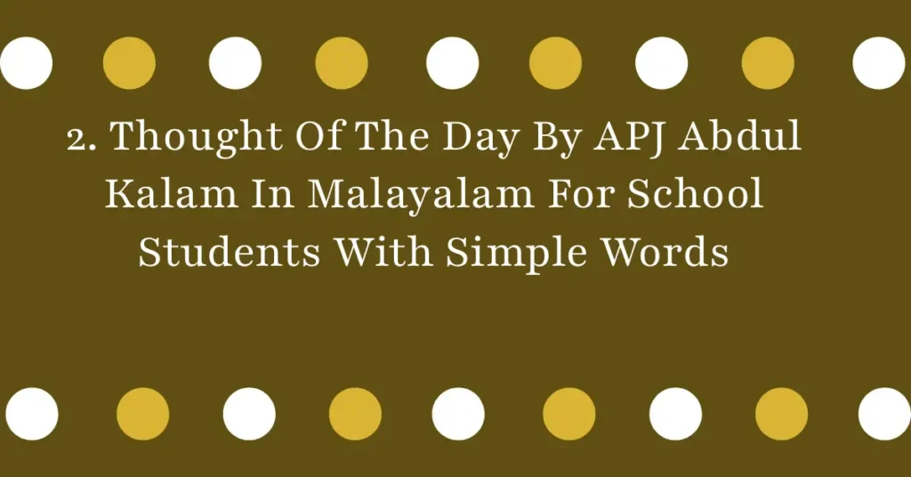 2. Thought Of The Day By APJ Abdul Kalam In Malayalam For School Students With Simple Words
