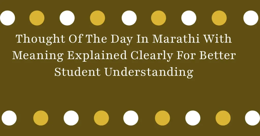 Thought Of The Day In Marathi With Meaning Explained Clearly For Better Student Understanding