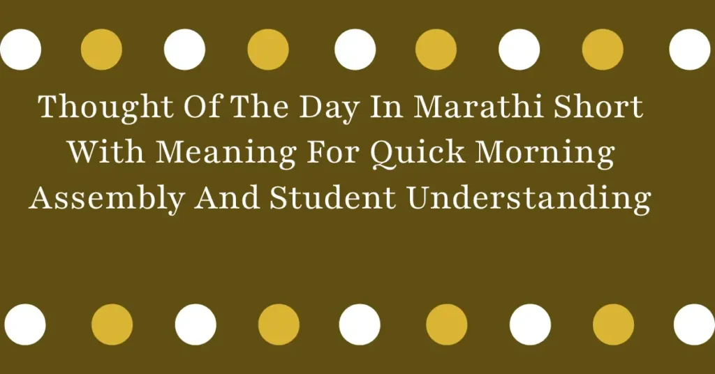 Thought Of The Day In Marathi Short With Meaning For Quick Morning Assembly And Student Understanding