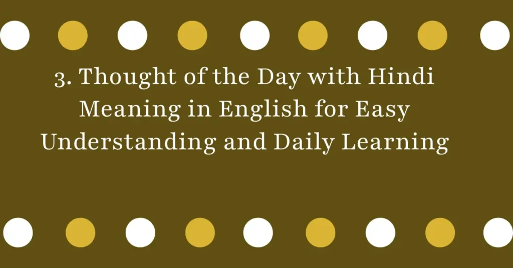 3. Thought of the Day with Hindi Meaning in English for Easy Understanding and Daily Learning