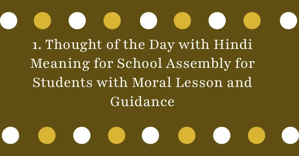 1. Thought of the Day with Hindi Meaning for School Assembly for Students with Moral Lesson and Guidance