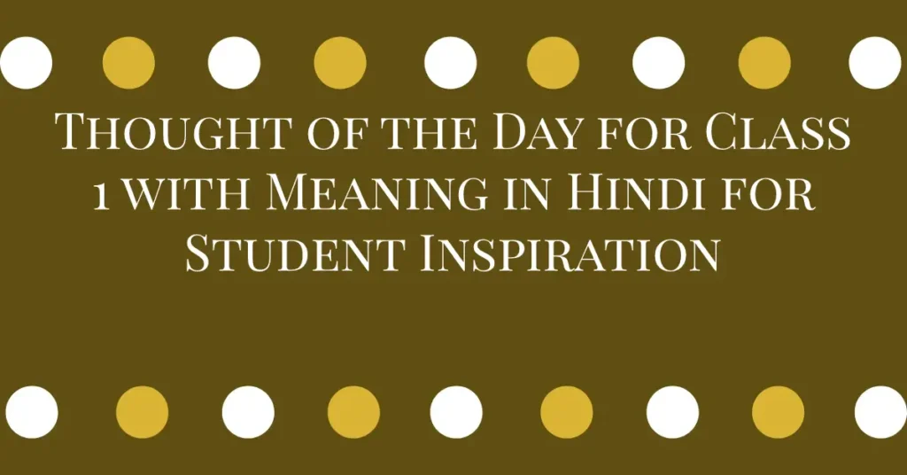 Thought of the Day for Class 1 with Meaning in Hindi for Student Inspiration