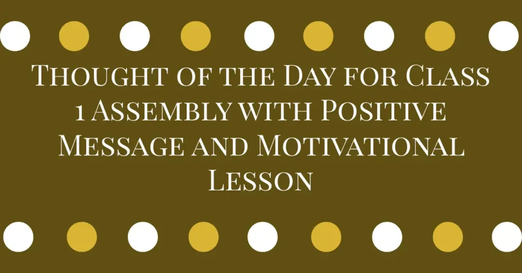 Thought of the Day for Class 1 Assembly with Positive Message and Motivational Lesson