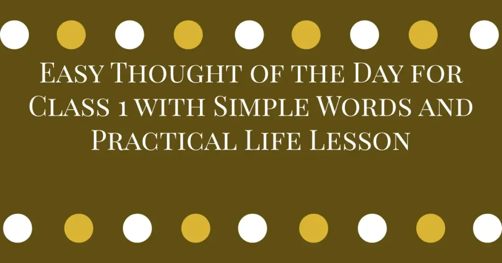 Easy Thought of the Day for Class 1 with Simple Words and Practical Life Lesson