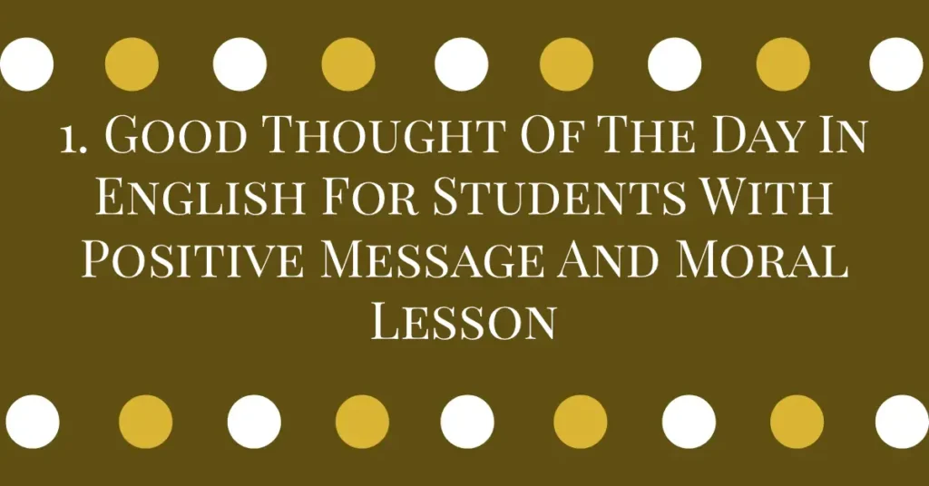 1. Good Thought Of The Day In English For Students With Positive Message And Moral Lesson