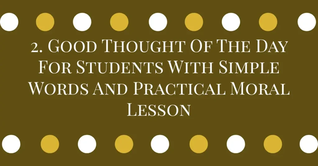 2. Good Thought Of The Day For Students With Simple Words And Practical Moral Lesson